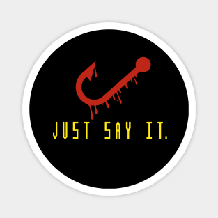 Just Say It. Candyman Movie Magnet